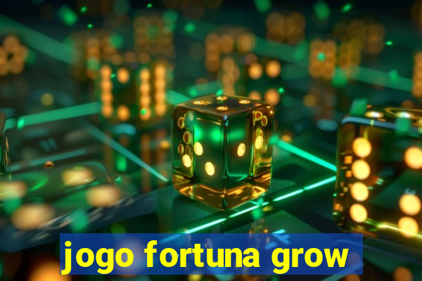 jogo fortuna grow